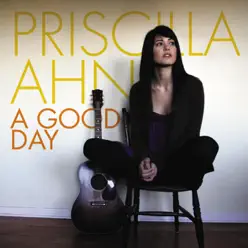 A Good Day - Priscilla Ahn