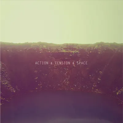 Action & Tension & Space - Action