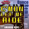 C'Mon Let Me Ride - Single album lyrics, reviews, download