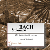 Bach Stokowski (Transcribed for Orchestra By Leopold Stokowski) - Leopold Stokowski Symphony Orchestra