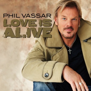 Phil Vassar - Love Is Alive - Line Dance Music