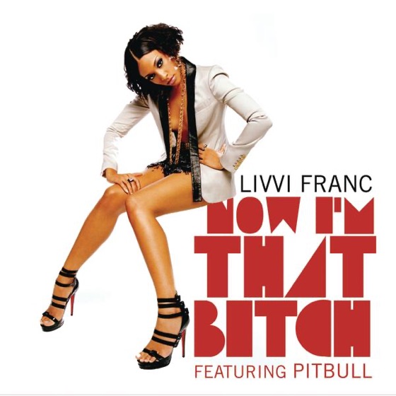 Cover artwork for Now I'm That Bitch (feat. Pitbull)