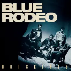 Outskirts - Blue Rodeo