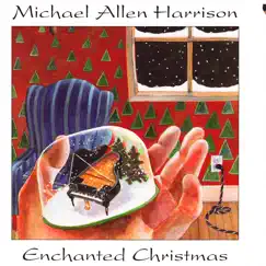 Enchanted Christmas by Michael Allen Harrison album reviews, ratings, credits