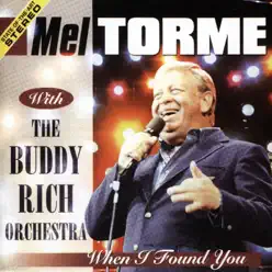 When I Found You - Mel Tormé When I Found You - Mel Tormé
