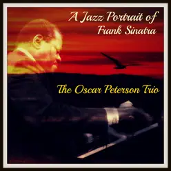 A Jazz Portrait of Frank Sinatra - Oscar Peterson Trio A Jazz Portrait of Frank Sinatra - Oscar Peterson Trio