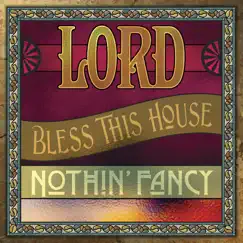 Lord Bless This House by Nothin' Fancy album reviews, ratings, credits
