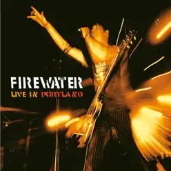 Live in Portland - Firewater