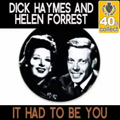 It Had to Be You (Remastered) - Single by Dick Haymes & Helen Forrest album reviews, ratings, credits
