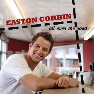 All Over the Road - Easton Corbin