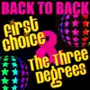 Back to Back: First Choice & The Three Degrees album lyrics, reviews, download