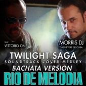 Río De Melodía (Twilight Saga Soundtrack Cover Medley, Bachata Version) - EP - Morris DJ & Achevere de Cuba