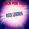 Rock For You - Rocks Legends
