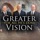 Greater Vision-Looking For the Grace