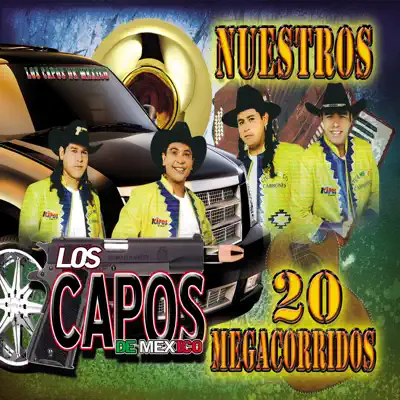 Nuestros 20 Megacorridos - Los Capos de Mexico