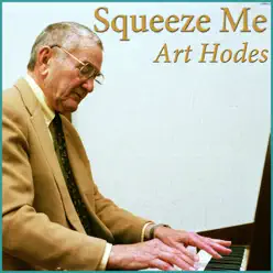 Squeeze Me - Art Hodes Squeeze Me - Art Hodes