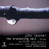 John Tavener: The Protecting Veil album lyrics, reviews, download