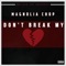 Don't Break My Heart - Magnolia Chop lyrics