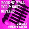 Rock 'n' Roll, Pop & Soul Sisters, Vol. 27, 2013