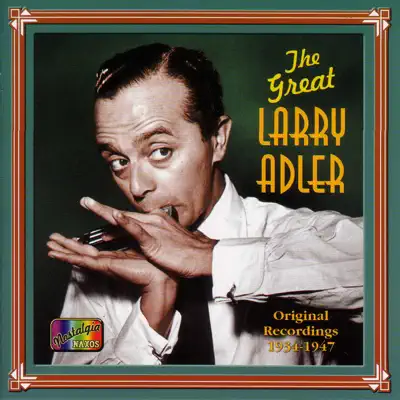 Adler, Larry: The Great Larry Adler (1934-1947) - Larry Adler