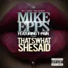 That's What She Said (feat. T-Pain) - Single album lyrics, reviews, download