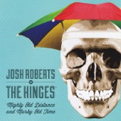 Josh Roberts and the Hinges - Do You Think?