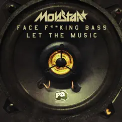 Face F*****g Bass / Let the Music - Single by MONSTAR album reviews, ratings, credits