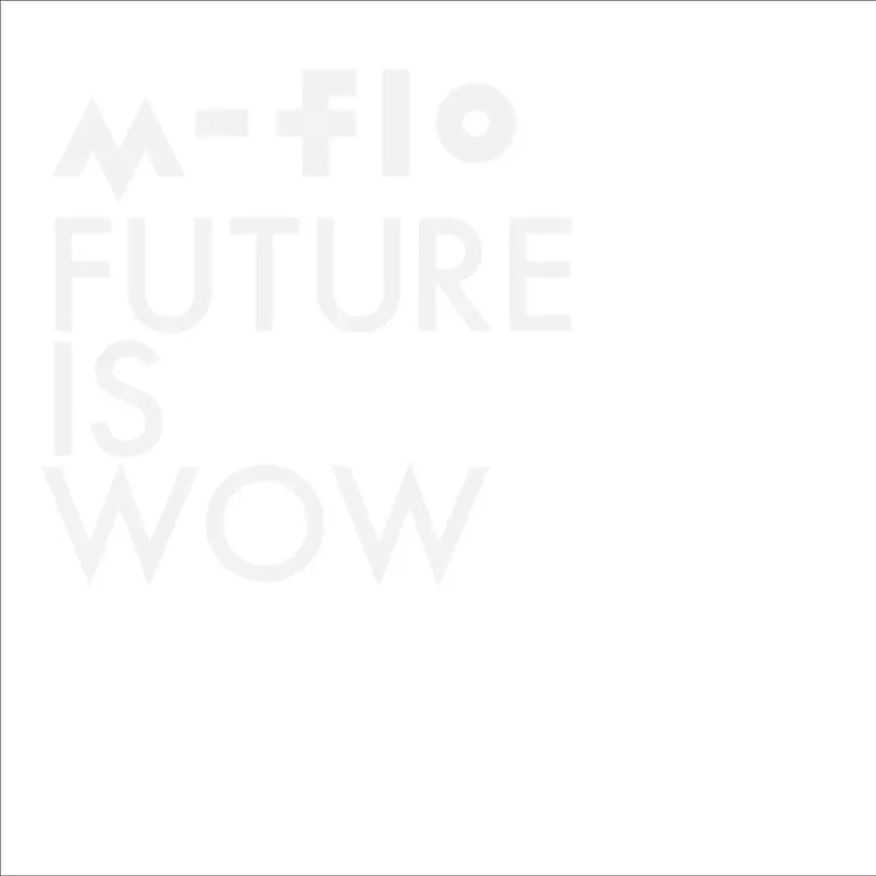 m-flo - Future Is Wow (2014) [iTunes Plus AAC M4A]-新房子