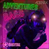 Adventures In Bass - Single album lyrics, reviews, download