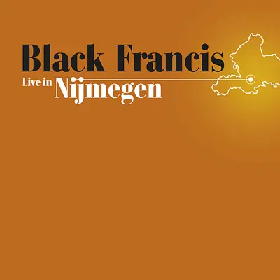 Black Francis - Live in Nijmegen - Black Francis Black Francis - Live in Nijmegen - Black Francis