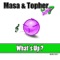 What's Up (feat. Jaycee 7) - Masa & Topher lyrics