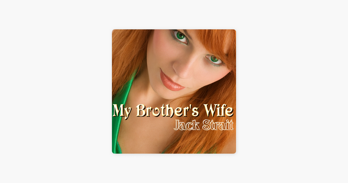 ‎my Brothers Wife Lovers In Law Unabridged On Apple Books 1172