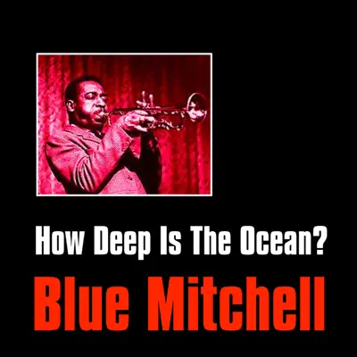 How Deep Is the Ocean? - Blue Mitchell
