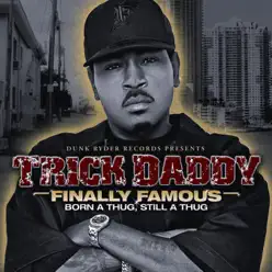 Finally Famous - Trick Daddy Finally Famous - Trick Daddy