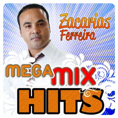 Mega MixHits - Zacarias Ferreira
