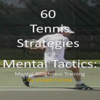 Joseph Correa - 60 Tennis Strategies and Mental Tactics: Mental Toughness Training (Unabridged) artwork