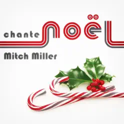 Mitch Miller Chante Noël - Mitch Miller Mitch Miller Chante Noël - Mitch Miller
