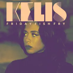 Friday Fish Fry (Maribou State & Pedestrian Remix) - Single - Kelis