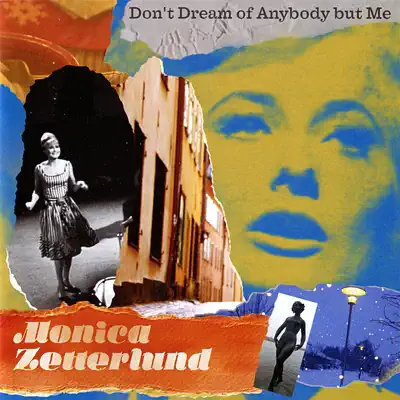 Don't Dream of Anybody but Me - Monica Zetterlund