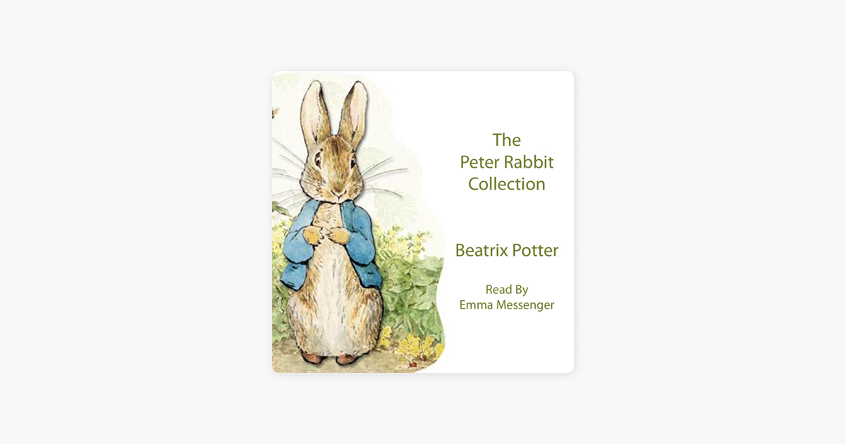 The Peter Rabbit Collection (Unabridged) - Beatrix Potter The Peter Rabbit Collection (Unabridged) - Beatrix Potter