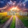 40 Must-Have Favorite Hymns: Heaven's Jubilee