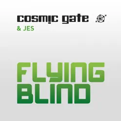 Flying Blind (Remixes) - EP - Cosmic Gate