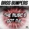 The Music's Got Me (Charismatic Mix) - Bass Bumpers lyrics