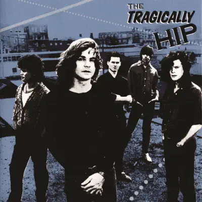 The Tragically Hip (International Version) - EP - Tragically Hip