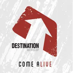 Come Alive by Destination Worship album reviews, ratings, credits
