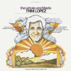 The Whole Enchilada by Trini Lopez album reviews, ratings, credits