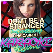 Don't Be a Stranger (In the Style of Dina Carroll) [Karaoke Version] artwork