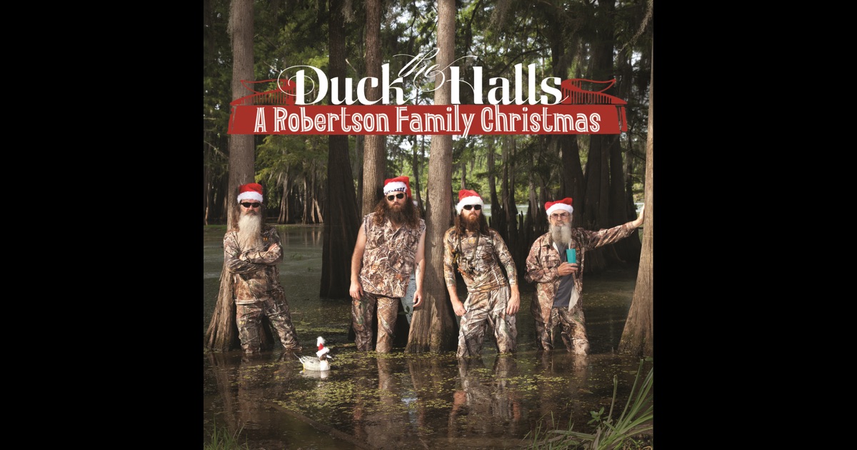 Duck The Halls A Robertson Family Christmas Songs 