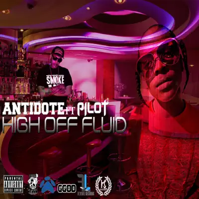 High Off Fluid (feat. Pilot) - Single - Antidote