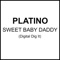 Sweet Baby Daddy (Radio Version) - Platino lyrics